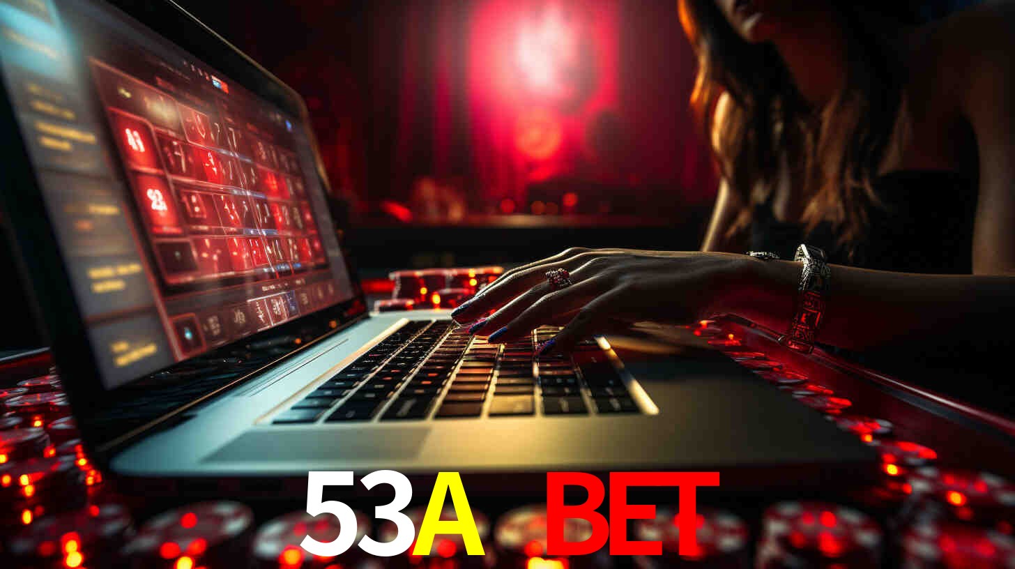 Por Que Escolher o 53A BET?