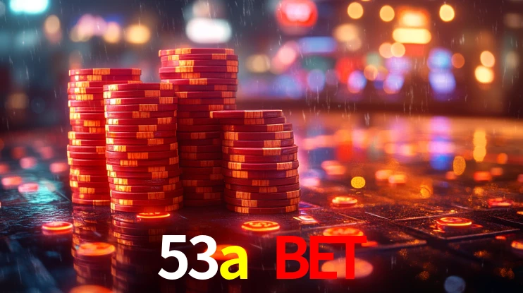 Explore as vantagens do 53a bet: serviço profissional e confiabilidade